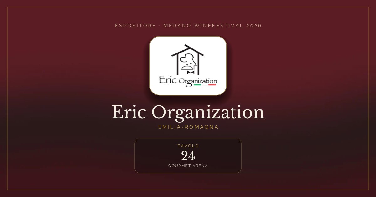 Eric Organization · Merano WineFestival 2026 — Tavolo 24 (Gourmet Arena)