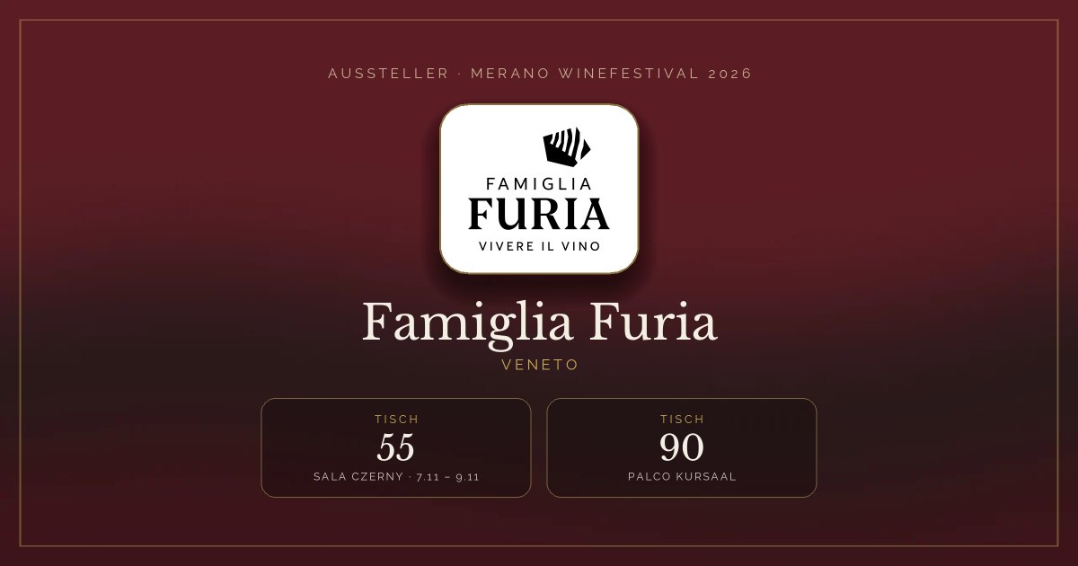 Famiglia Furia · Merano WineFestival 2026 — Tisch 55 (Sala Czerny, 7.11 – 9.11), Tisch 90 (Palco Kursaal)