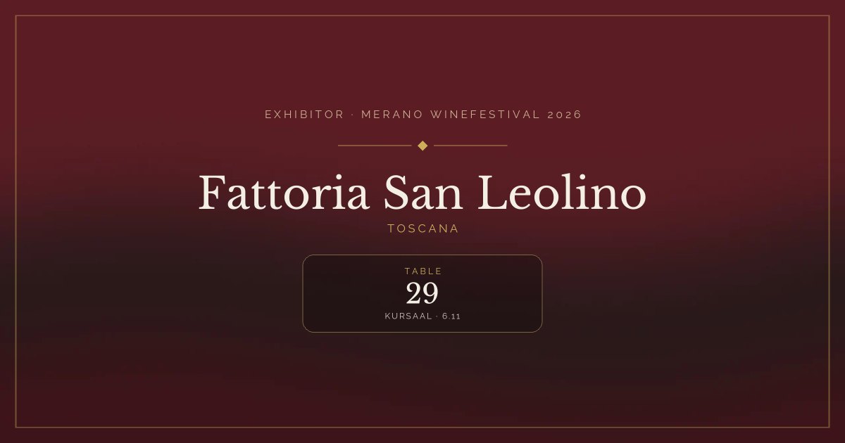 Fattoria San Leolino · Merano WineFestival 2026 — Table 29 (Kursaal, 6.11)