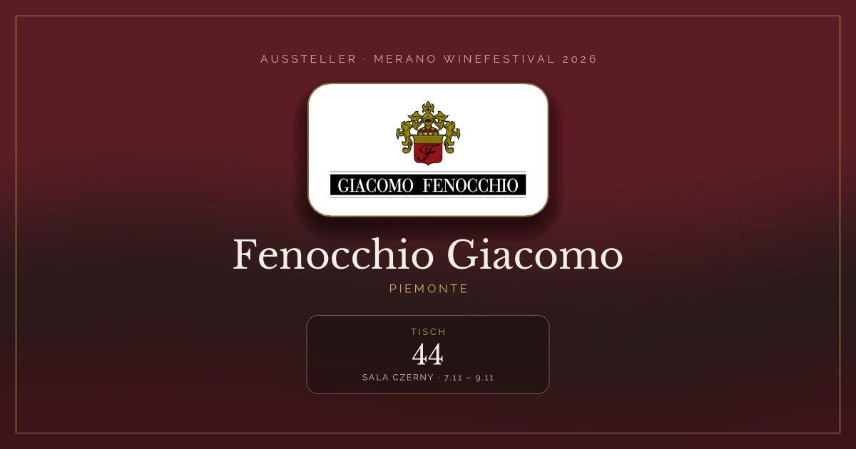 Fenocchio Giacomo · Merano WineFestival 2026 — Tisch 44 (Sala Czerny, 7.11 – 9.11)