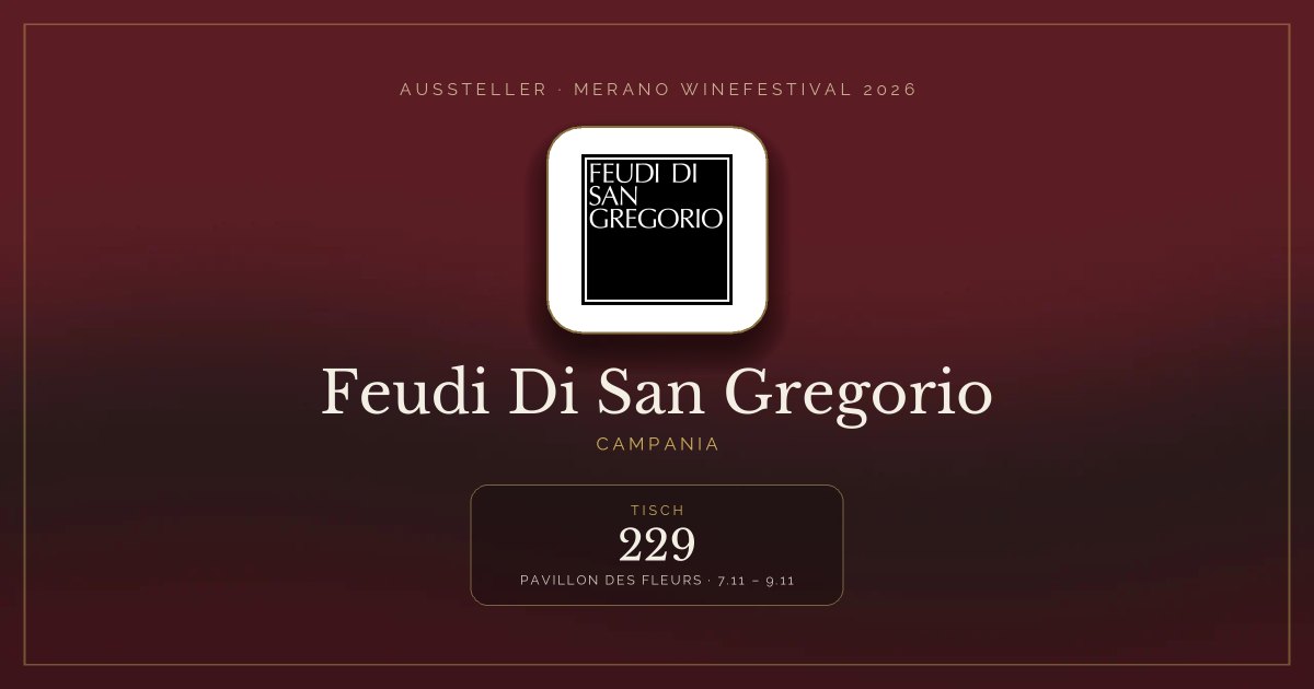 Feudi Di San Gregorio · Merano WineFestival 2026 — Tisch 229 (Pavillon des Fleurs, 7.11 – 9.11)