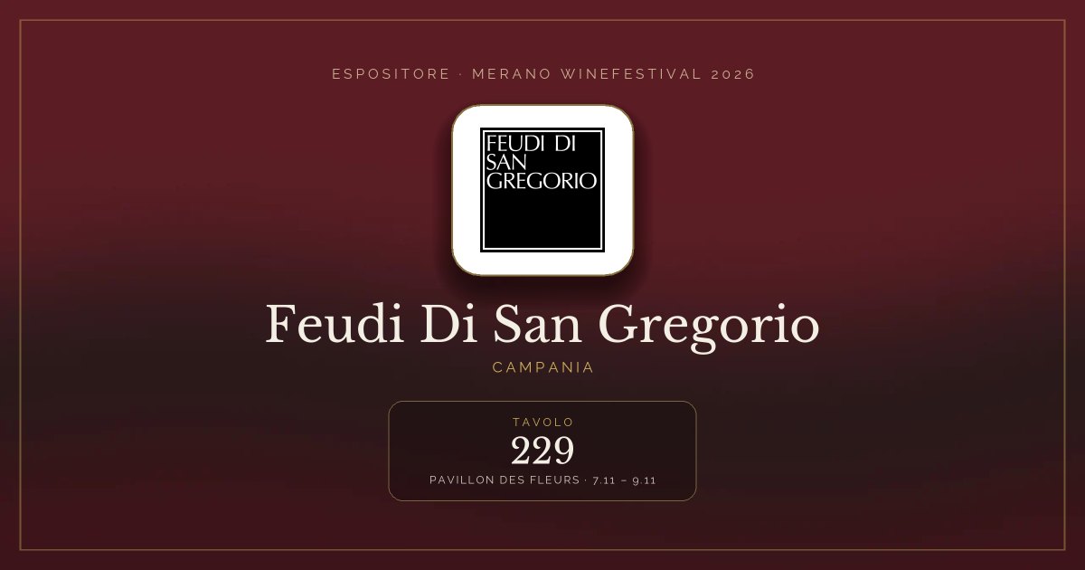Feudi Di San Gregorio · Merano WineFestival 2026 — Tavolo 229 (Pavillon des Fleurs, 7.11 – 9.11)