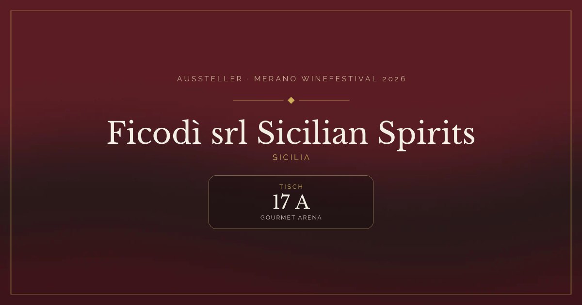 Ficodì srl Sicilian Spirits · Merano WineFestival 2026 — Tisch 17 A (Gourmet Arena)