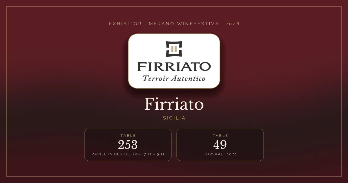 Firriato · Merano WineFestival 2026 — Table 253 (Pavillon des Fleurs, 7.11 – 9.11), table 49 (Kursaal, 10.11)