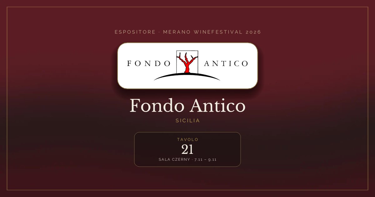 Fondo Antico · Merano WineFestival 2026 — Tavolo 21 (Sala Czerny, 7.11 – 9.11)