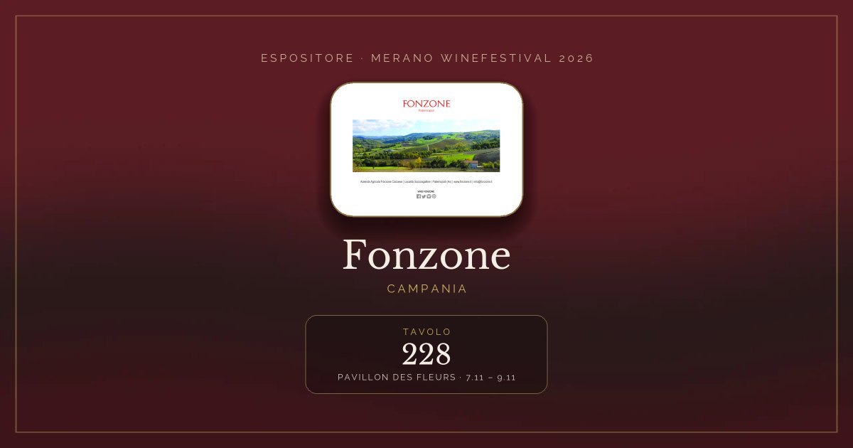Fonzone · Merano WineFestival 2026 — Tavolo 228 (Pavillon des Fleurs, 7.11 – 9.11)