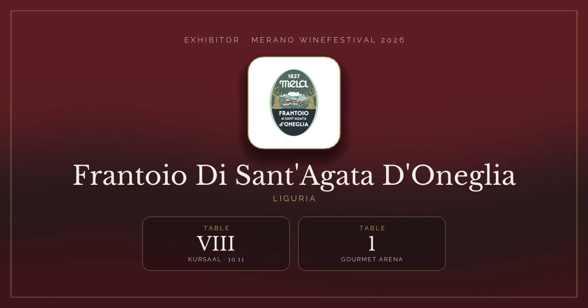 Frantoio Di Sant'Agata D'Oneglia · Merano WineFestival 2026 — Table VIII (Kursaal, 10.11), table 1 (Gourmet Arena)