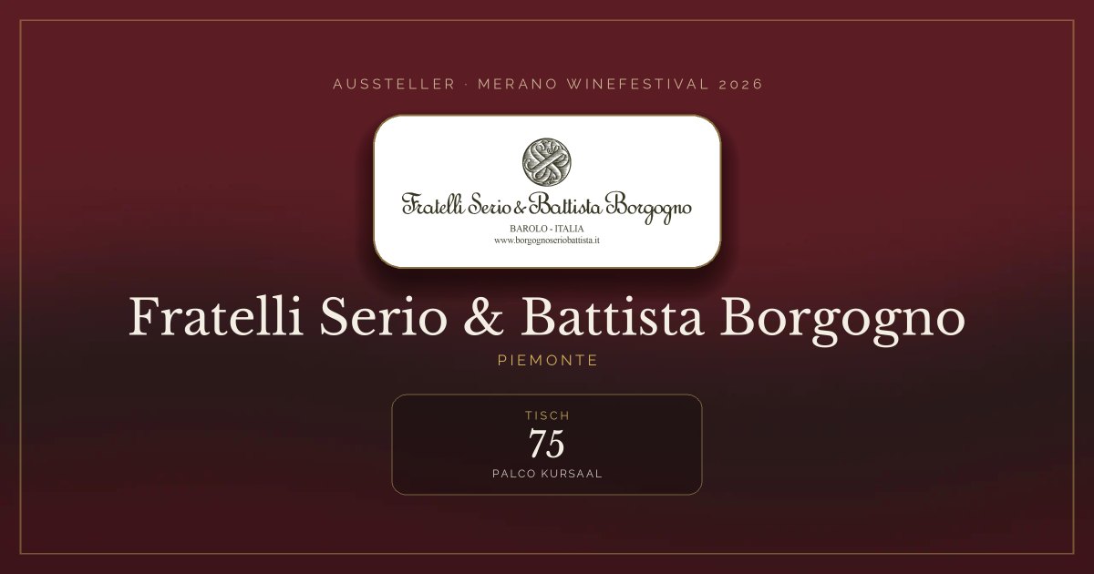 Fratelli Serio & Battista Borgogno · Merano WineFestival 2026 — Tisch 75 (Palco Kursaal)