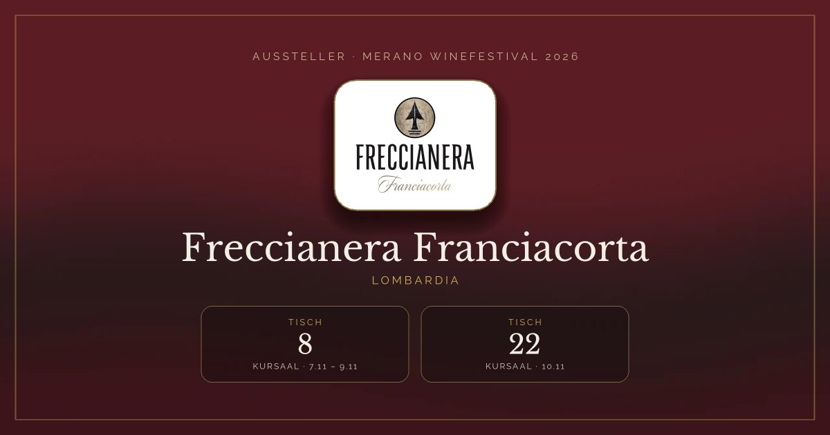 Freccianera Franciacorta · Merano WineFestival 2026 — Tisch 8 (Kursaal, 7.11 – 9.11), Tisch 22 (Kursaal, 10.11)