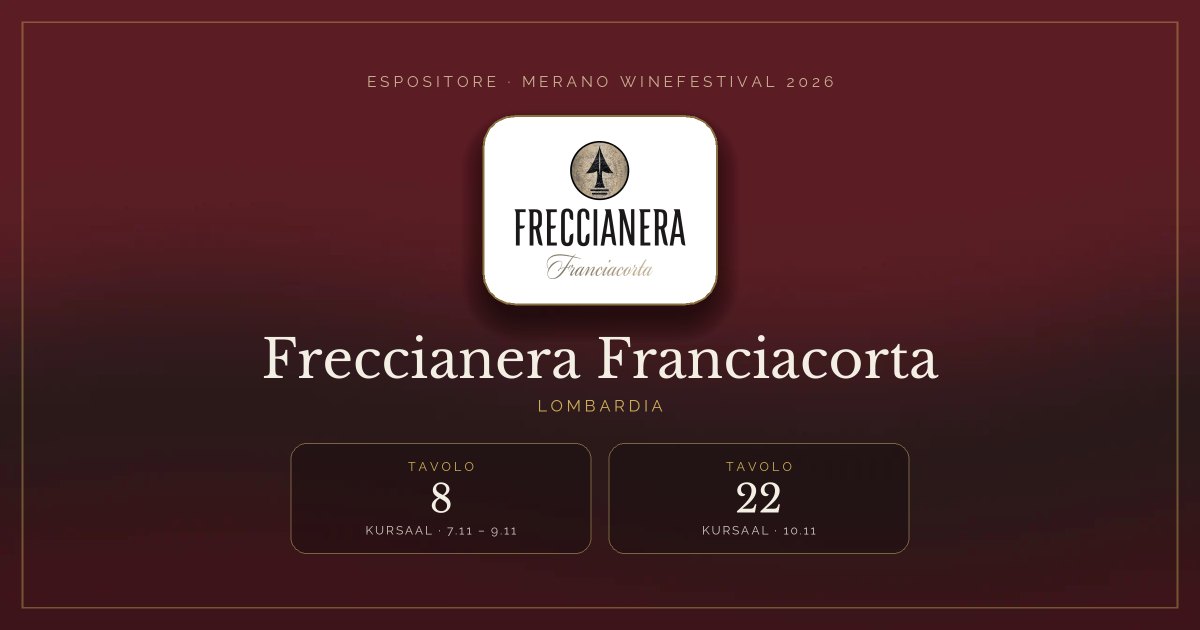 Freccianera Franciacorta · Merano WineFestival 2026 — Tavolo 8 (Kursaal, 7.11 – 9.11), tavolo 22 (Kursaal, 10.11)