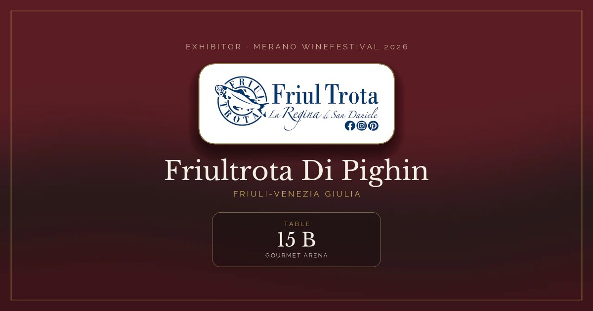 Friultrota Di Pighin · Merano WineFestival 2026 — Table 15 B (Gourmet Arena)