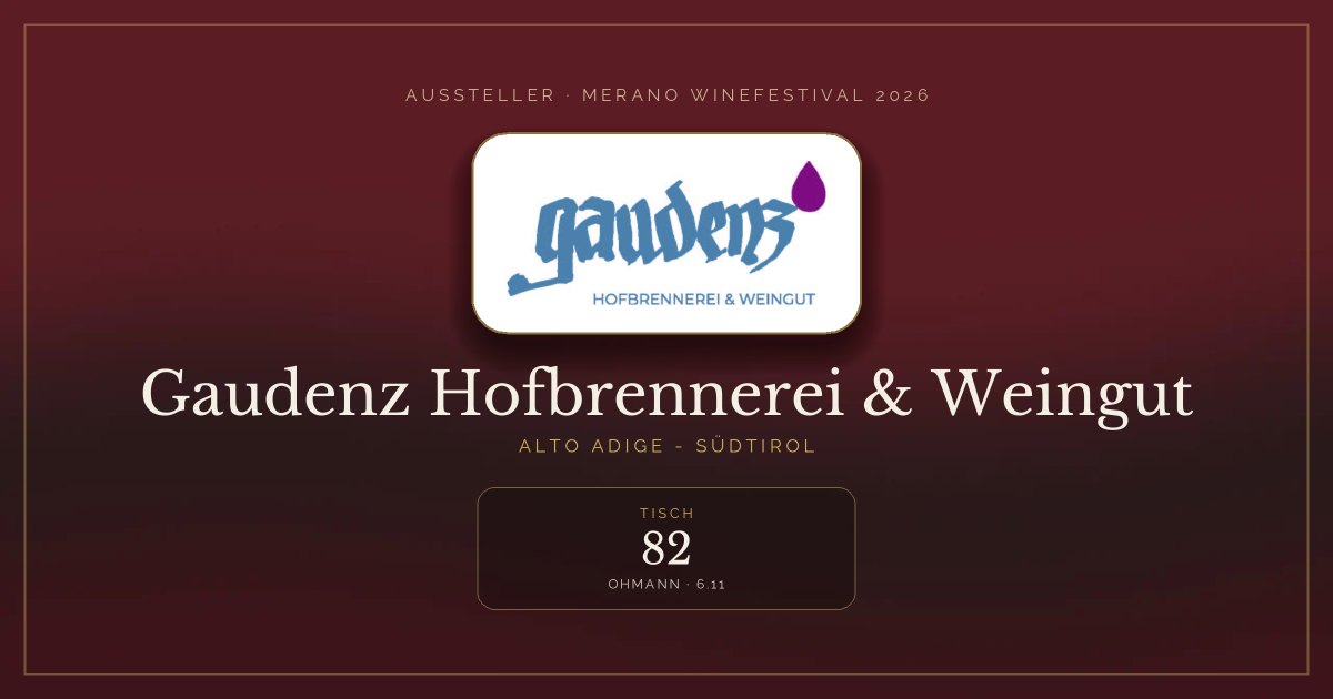 Gaudenz Hofbrennerei & Weingut · Merano WineFestival 2026 — Tisch 82 (Ohmann, 6.11)