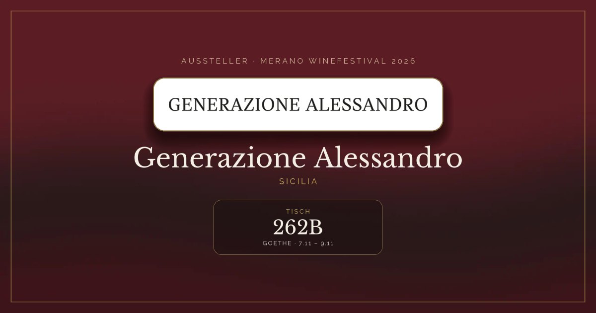 Generazione Alessandro · Merano WineFestival 2026 — Tisch 262B (Goethe, 7.11 – 9.11)