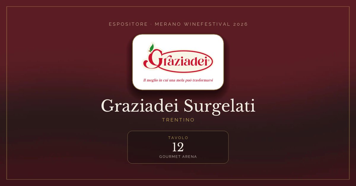 Graziadei Surgelati · Merano WineFestival 2026 — Tavolo 12 (Gourmet Arena)