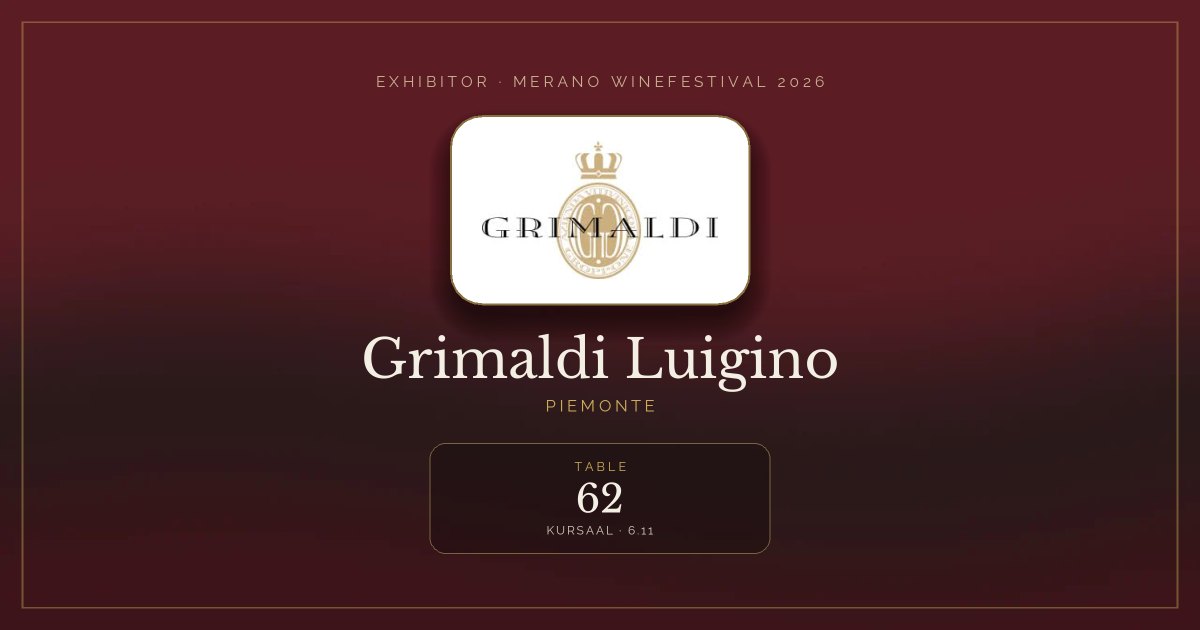 Grimaldi Luigino · Merano WineFestival 2026 — Table 62 (Kursaal, 6.11)