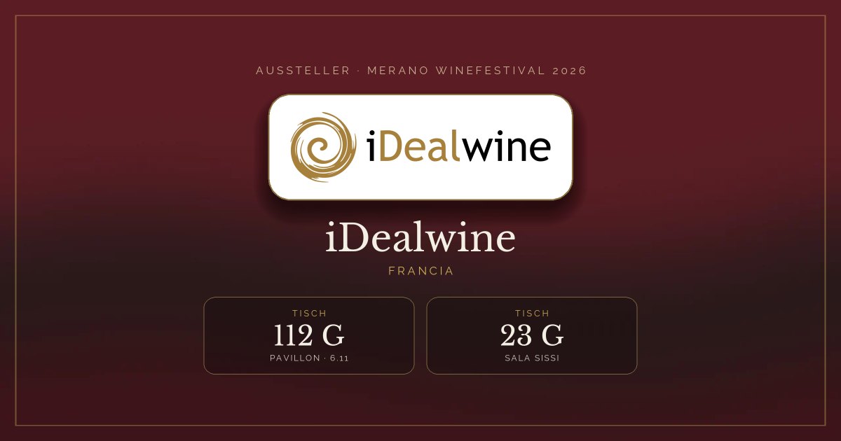 iDealwine · Merano WineFestival 2026 — Tisch 112 G (Pavillon, 6.11), Tisch 23 G (Sala Sissi)