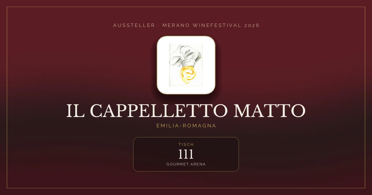 IL CAPPELLETTO MATTO · Merano WineFestival 2026 — Tisch 111 (Gourmet Arena)