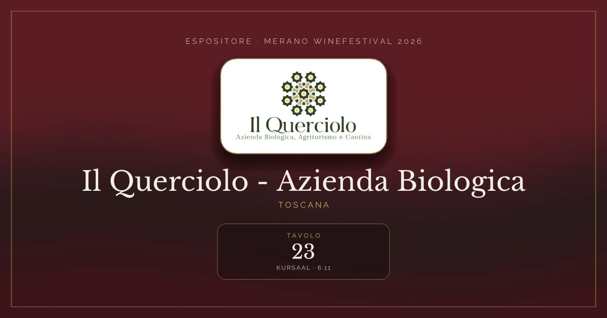 Il Querciolo - Azienda Biologica · Merano WineFestival 2026 — Tavolo 23 (Kursaal, 6.11)