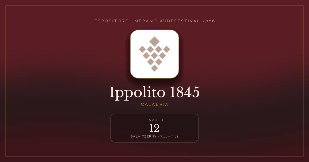 Ippolito 1845 · Merano WineFestival 2026 — Tavolo 12 (Sala Czerny, 7.11 – 9.11)