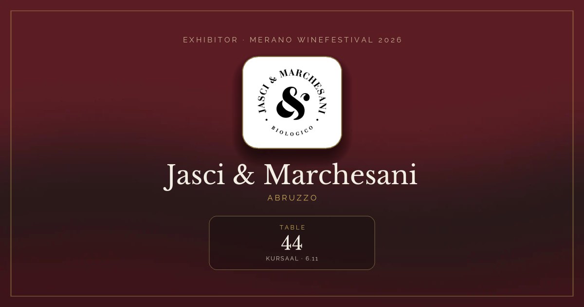 Jasci & Marchesani · Merano WineFestival 2026 — Table 44 (Kursaal, 6.11)