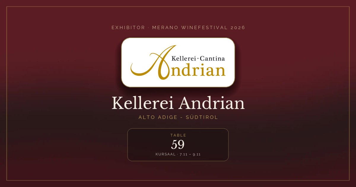 Kellerei Andrian · Merano WineFestival 2026 — Table 59 (Kursaal, 7.11 – 9.11)