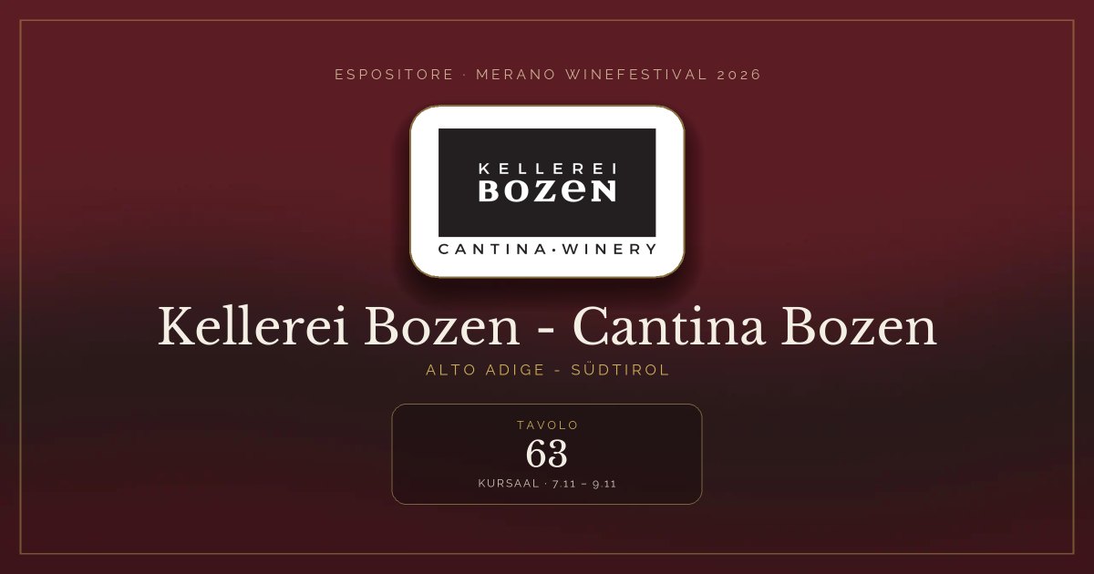 Kellerei Bozen - Cantina Bozen · Merano WineFestival 2026 — Tavolo 63 (Kursaal, 7.11 – 9.11)