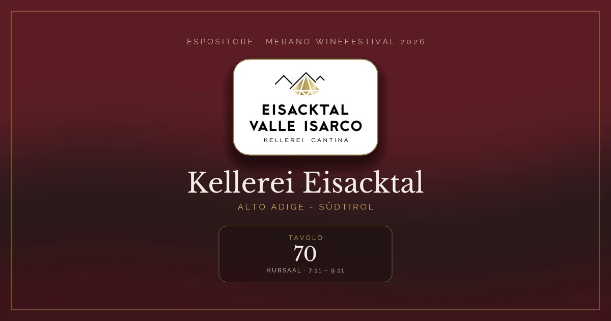 Kellerei Eisacktal · Merano WineFestival 2026 — Tavolo 70 (Kursaal, 7.11 – 9.11)