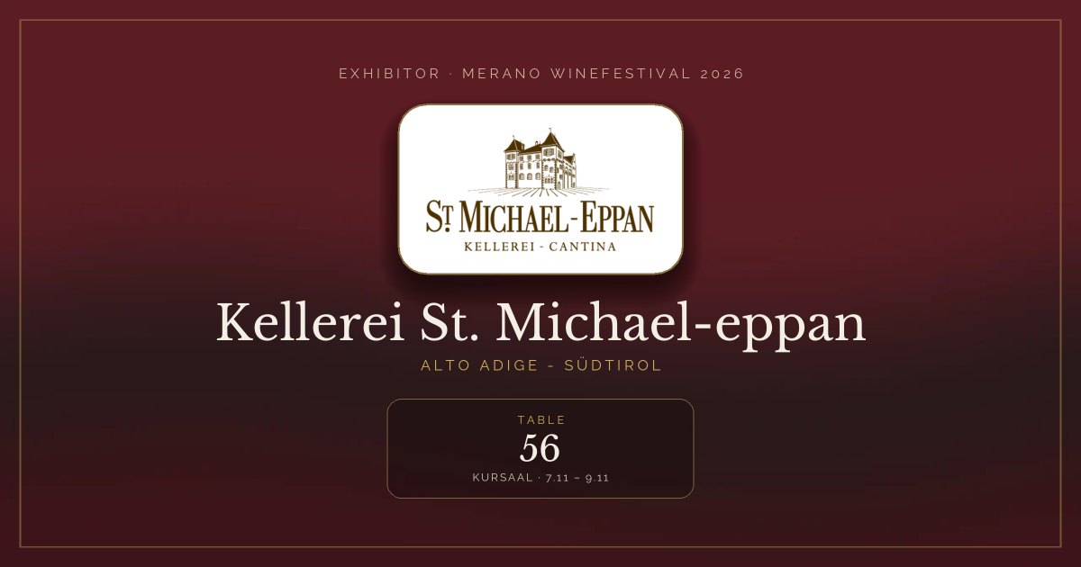 Kellerei St. Michael-eppan · Merano WineFestival 2026 — Table 56 (Kursaal, 7.11 – 9.11)