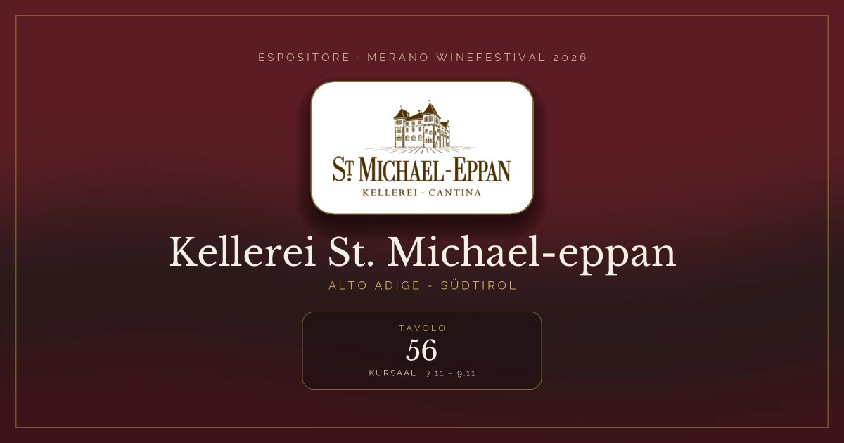Kellerei St. Michael-eppan · Merano WineFestival 2026 — Tavolo 56 (Kursaal, 7.11 – 9.11)