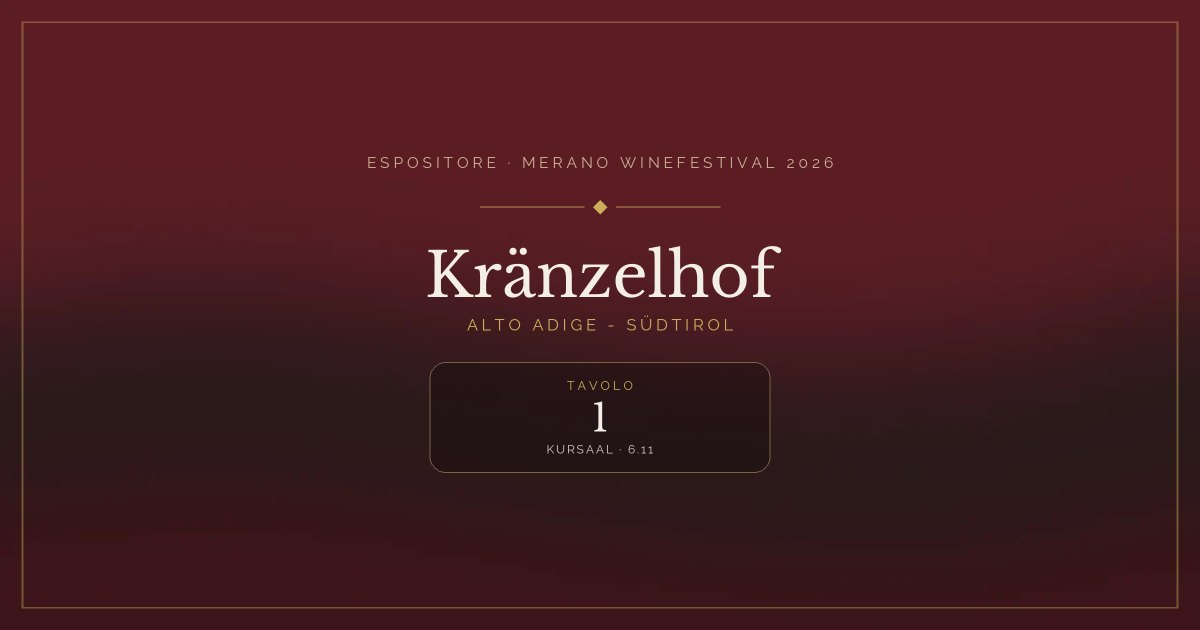 Kränzelhof · Merano WineFestival 2026 — Tavolo 1 (Kursaal, 6.11)