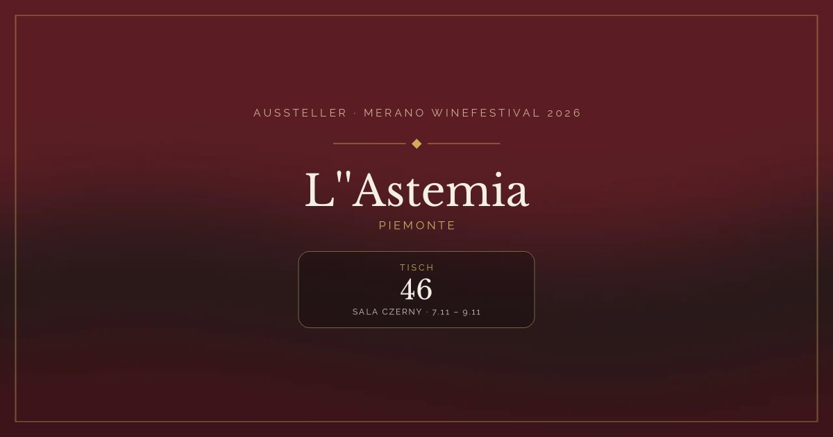 L''Astemia · Merano WineFestival 2026 — Tisch 46 (Sala Czerny, 7.11 – 9.11)