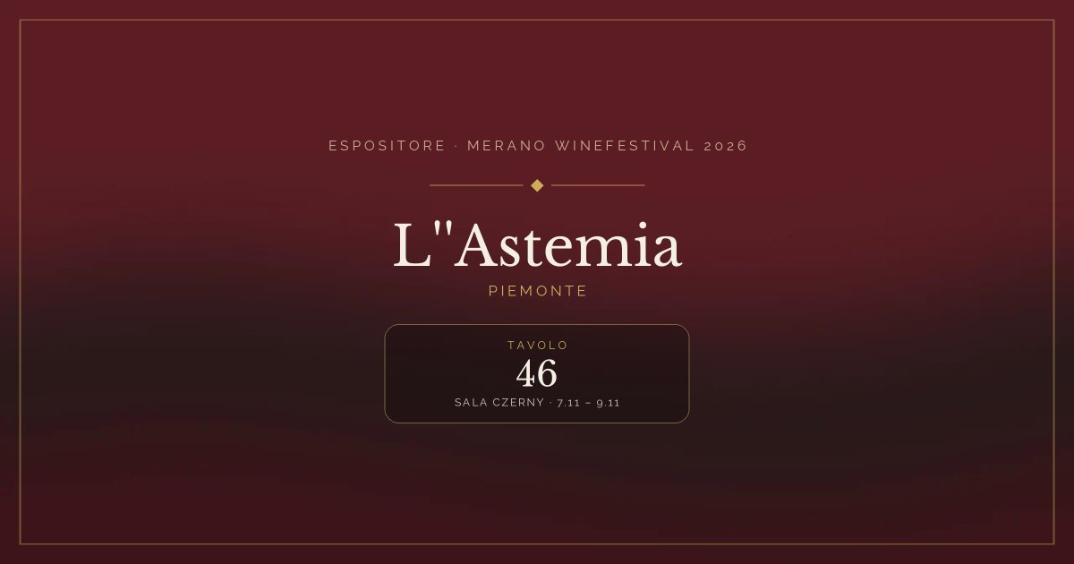 L''Astemia · Merano WineFestival 2026 — Tavolo 46 (Sala Czerny, 7.11 – 9.11)
