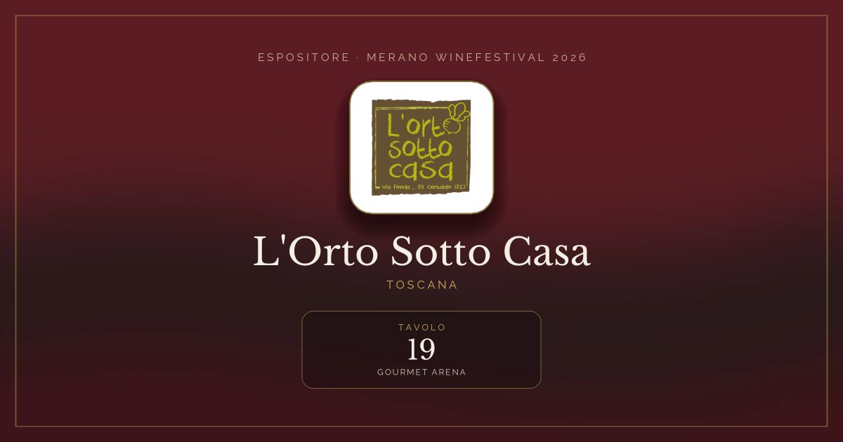 L'Orto Sotto Casa · Merano WineFestival 2026 — Tavolo 19 (Gourmet Arena)