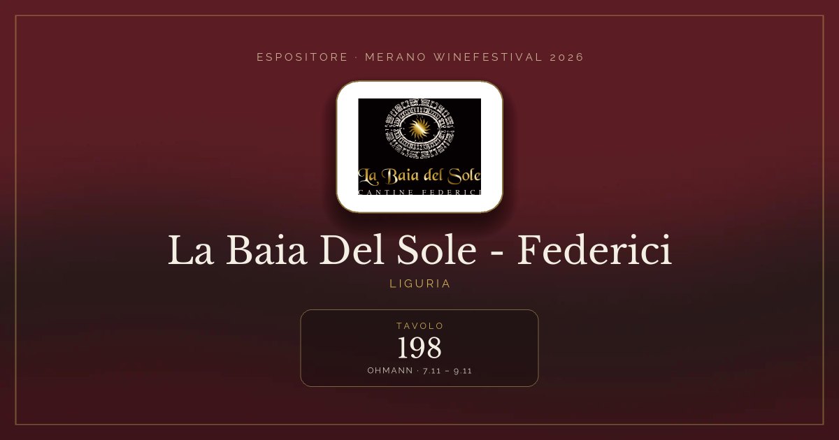 La Baia Del Sole - Federici · Merano WineFestival 2026 — Tavolo 198 (Ohmann, 7.11 – 9.11)