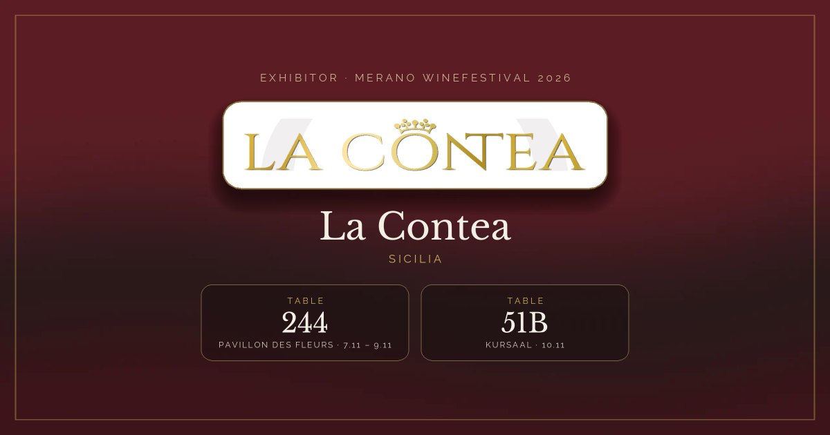 La Contea · Merano WineFestival 2026 — Table 244 (Pavillon des Fleurs, 7.11 – 9.11), table 51B (Kursaal, 10.11)
