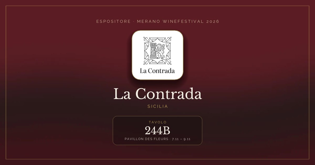 La Contrada · Merano WineFestival 2026 — Tavolo 244B (Pavillon des Fleurs, 7.11 – 9.11)