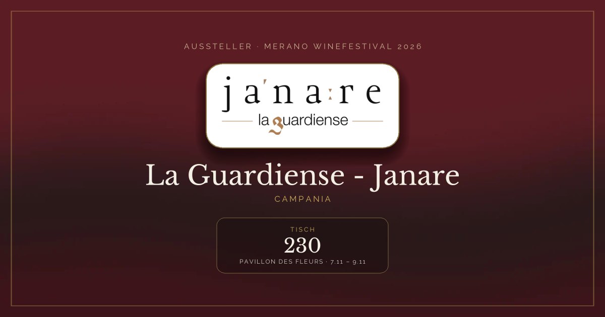 La Guardiense - Janare · Merano WineFestival 2026 — Tisch 230 (Pavillon des Fleurs, 7.11 – 9.11)