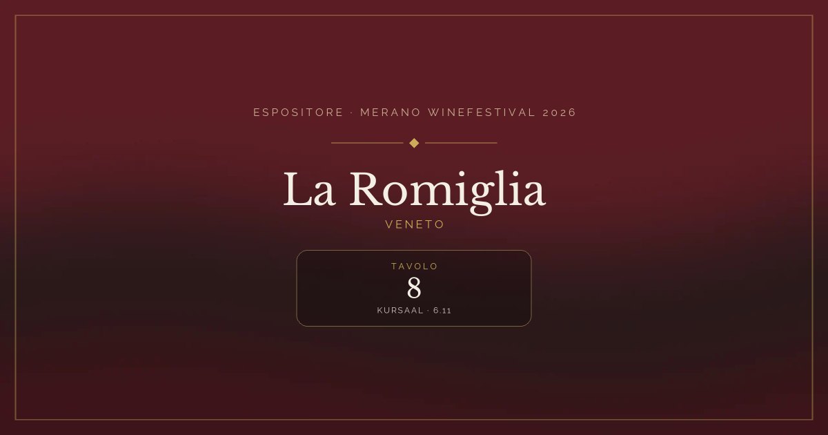 La Romiglia · Merano WineFestival 2026 — Tavolo 8 (Kursaal, 6.11)