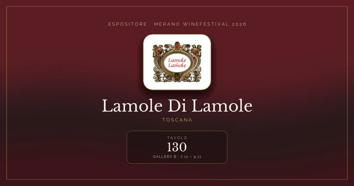 Lamole Di Lamole · Merano WineFestival 2026 — Tavolo 130 (Gallery B, 7.11 – 9.11)