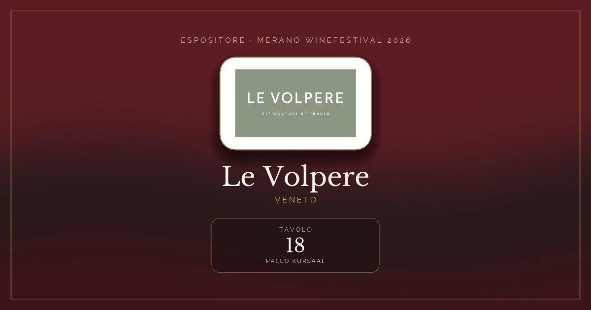Le Volpere · Merano WineFestival 2026 — Tavolo 18 (Palco Kursaal)