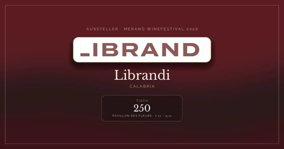Librandi · Merano WineFestival 2026 — Tisch 250 (Pavillon des Fleurs, 7.11 – 9.11)