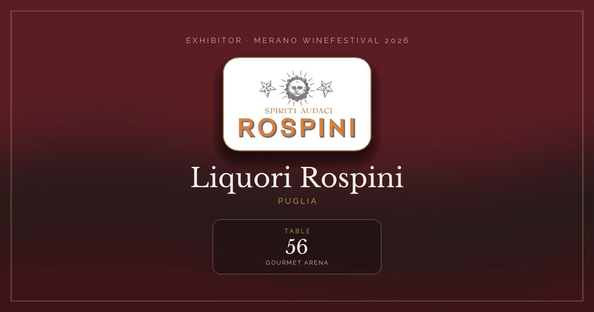Liquori Rospini · Merano WineFestival 2026 — Table 56 (Gourmet Arena)