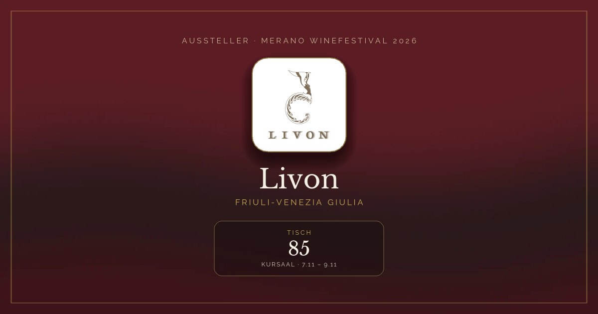 Livon · Merano WineFestival 2026 — Tisch 85 (Kursaal, 7.11 – 9.11)