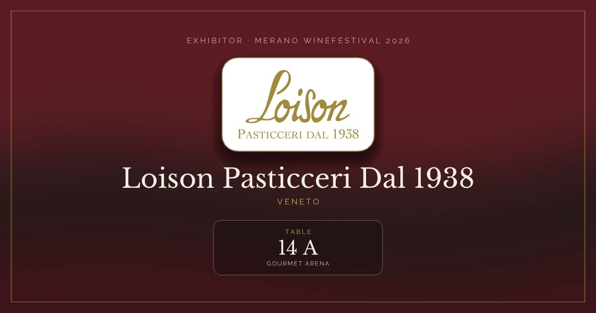 Loison Pasticceri Dal 1938 · Merano WineFestival 2026 — Table 14 A (Gourmet Arena)