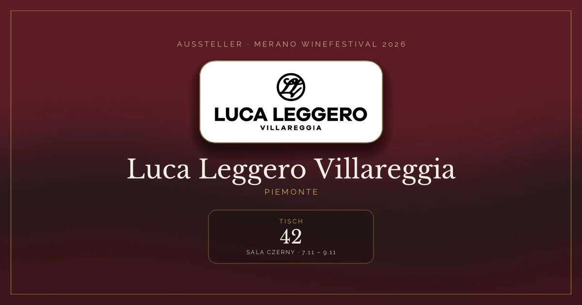 Luca Leggero Villareggia · Merano WineFestival 2026 — Tisch 42 (Sala Czerny, 7.11 – 9.11)