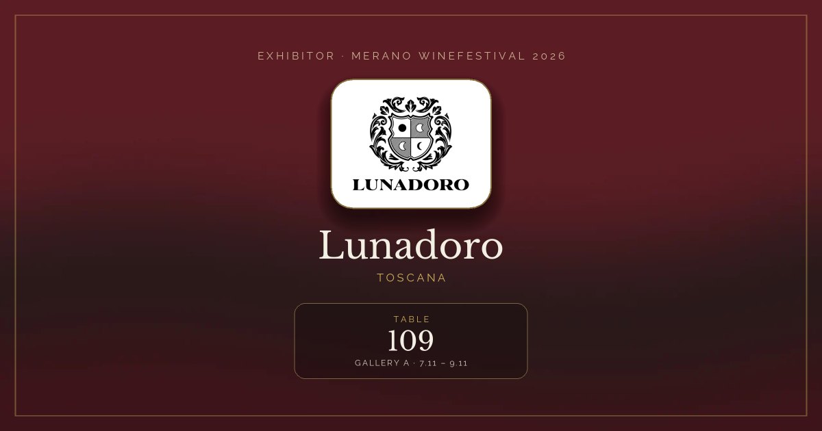 Lunadoro · Merano WineFestival 2026 — Table 109 (Gallery A, 7.11 – 9.11)