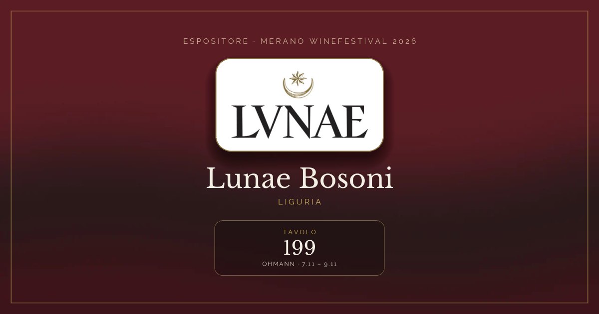 Lunae Bosoni · Merano WineFestival 2026 — Tavolo 199 (Ohmann, 7.11 – 9.11)