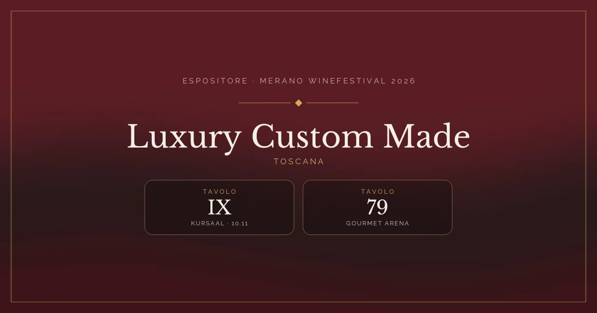 Luxury Custom Made · Merano WineFestival 2026 — Tavolo IX (Kursaal, 10.11), tavolo 79 (Gourmet Arena)