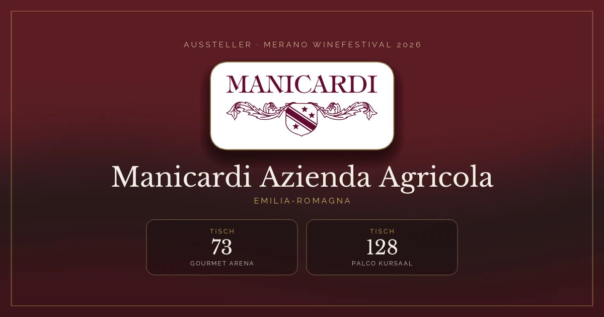 Manicardi Azienda Agricola · Merano WineFestival 2026 — Tisch 73 (Gourmet Arena), Tisch 128 (Palco Kursaal)