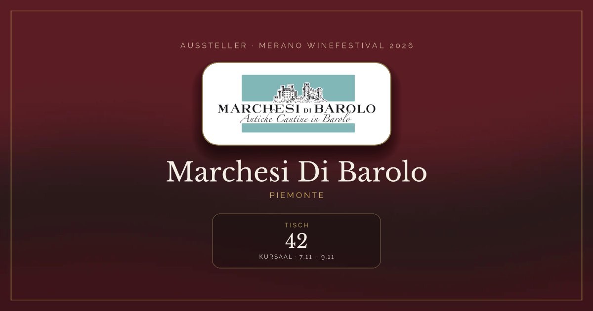Marchesi Di Barolo · Merano WineFestival 2026 — Tisch 42 (Kursaal, 7.11 – 9.11)
